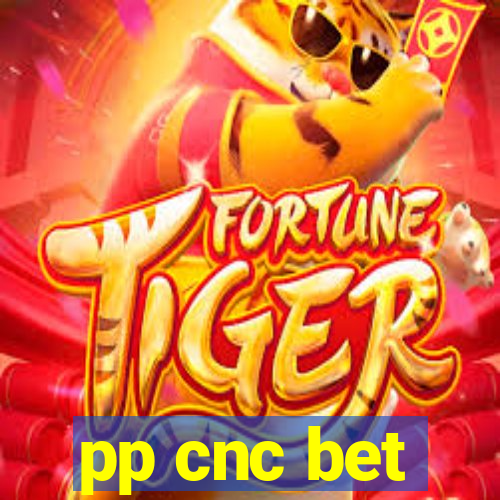 pp cnc bet